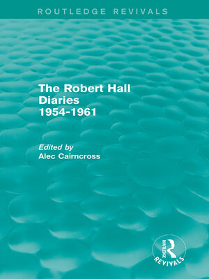 cover image of The Robert Hall Diaries 1954-1961 (Routledge Revivals)